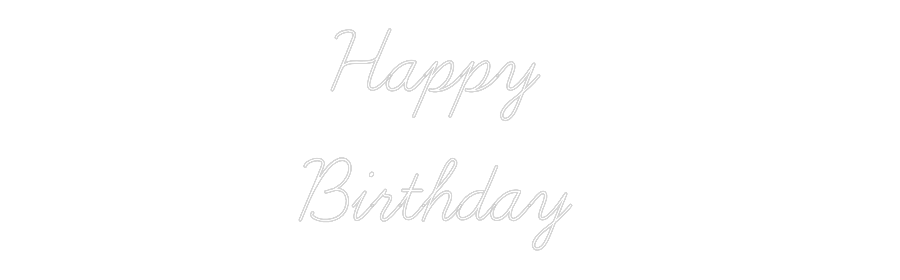 Custom Neon: Happy
Birth...