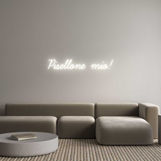 Custom Neon: Pisellone mio!