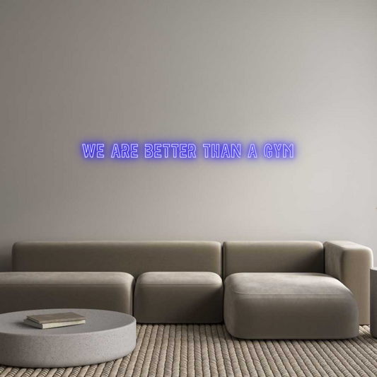 Custom Neon: We are better...
