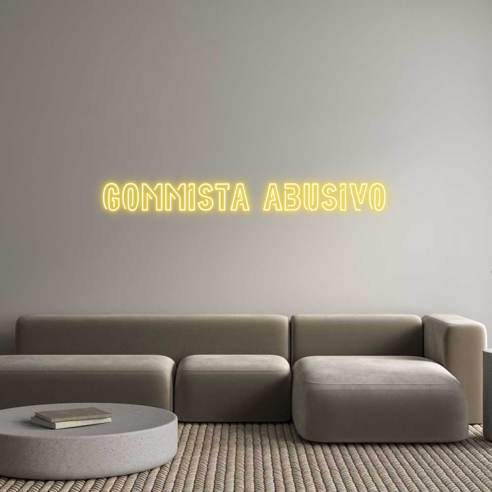 Custom Neon: GOMMISTA ABUS...