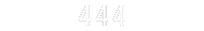 Custom Neon: 444
