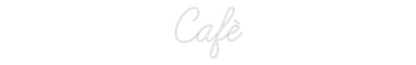 Custom Neon: Cafè
