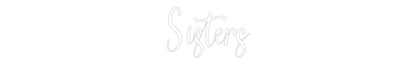 Custom Neon: Sisters