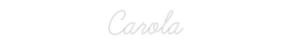 Custom Neon: Carola