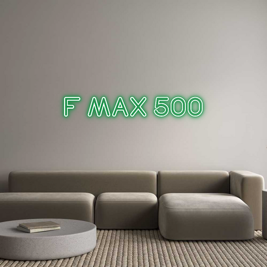 Custom Neon: F MAX 500