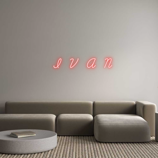 Custom Neon:   I  V  A  N